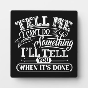 Motivierend Worte - Sagen Sie mir, ich kann nichts Fotoplatte