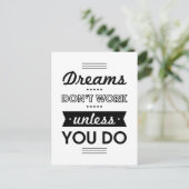 Motivierend Worte über Träume und Arbeit Postkarte (Stehend Vorderseite)