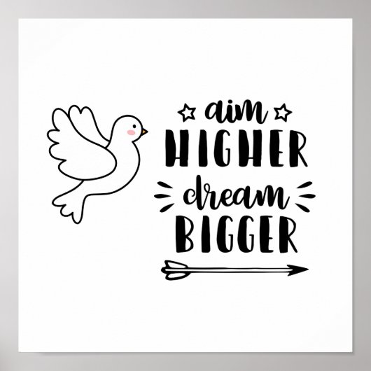 motivierend Zitat "Aim High Dream Bigger" Poster (Vorne)