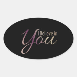 Motivierend Zitat, an das ich glaube, Ovaler Aufkleber
