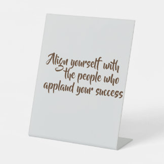 Motivierend Zitat aus dem Hause Pedestal Sockelschild