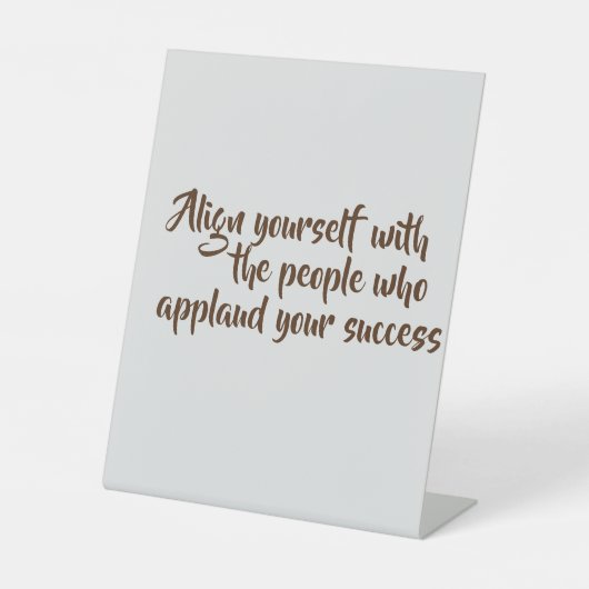 Motivierend Zitat aus dem Hause Pedestal Sockelschild (Vorderseite)