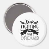 Motivierend Zitat Behalte für Ihre Träume kämpfen Magnet (Vorderseite/Rückseite)
