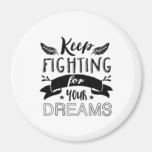 Motivierend Zitat Behalte für Ihre Träume kämpfen Magnet (Vorne)