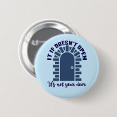 Motivierend Zitat Bleibe nicht Ihre Tür positiv Button (Vorne & Hinten)