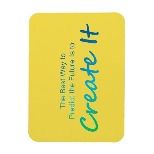 Motivierend Zitat - Das Magnet der Zukunft schaffe (Vertikal)