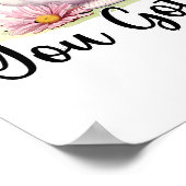 Motivierend Zitat, das Sie diesen rosa Daisy Tee P Poster (Ecke)