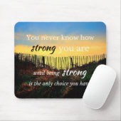Motivierend Zitat: Du weißt nie, wie stark ... Mousepad (Mit Mouse)