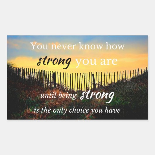 Motivierend Zitat: Du weißt nie, wie stark ... Rechteckiger Aufkleber (Vorderseite)