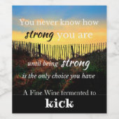 Motivierend Zitat: Du weißt nie, wie stark ... Weinetikett (Einzelnes Label)