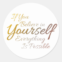 Motivierend Zitat glauben Sie an Ihre selbst Aufkl Runder Aufkleber