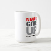 Motivierend Zitat nie aufgeben nie überlassen Kaffeetasse (VorderseiteRechts)
