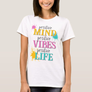 Motivierend Zitat Positive Vibes T-Shirt