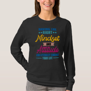 Motivierend Zitat - Richtiges Mindset T-Shirt