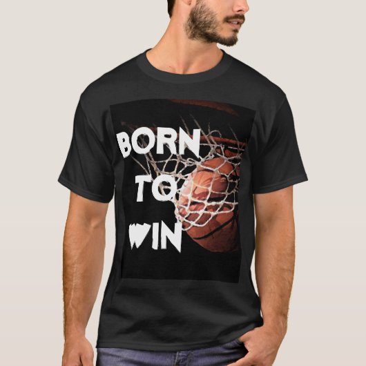 Motivierend Zitat Sprichwort Basketball Geboren zu T-Shirt (Vorderseite)