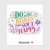 Motivierend Zitat - Tun Sie, was Ihr Soul macht Aufkleber (Blatt)