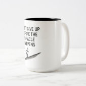 motivierend Zitat verzichtet auf Wundergläubigkeit Zweifarbige Tasse (VorderseiteRechts)