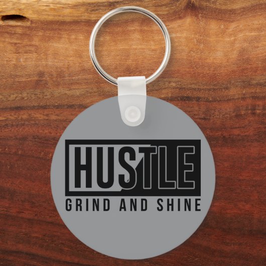 Motivierend Zitat von Hustel Grind und Shine Schlüsselanhänger (Vorderseite)