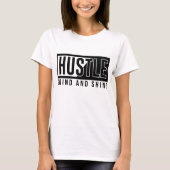 Motivierend Zitat von Hustel Grind und Shine T-Shirt (Vorderseite)
