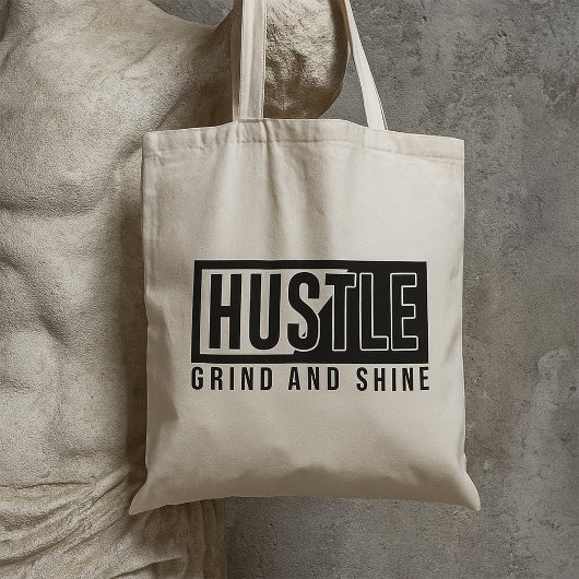 Motivierend Zitat von Hustel Grind und Shine Tragetasche