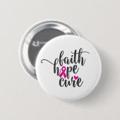 Motivierend Zitat zum Brustkrebs | Faith Hope Cure Button (Vorne & Hinten)
