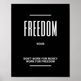 Motivierend Zitat zur Arbeit für Freiheit Poster