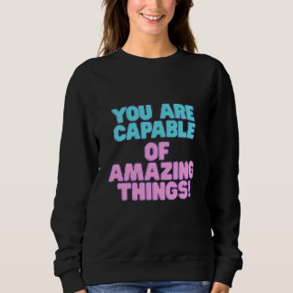 Motivierend Zitate - Sie sind in der Lage, phantas Sweatshirt