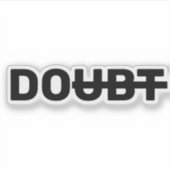 Motivierend Zweifel sind positiv Aufkleber (Vorderseite)