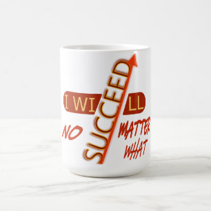 Motivierender Spruch: Ich werde Erfolg haben, egal Kaffeetasse