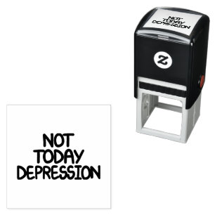 Motivierender Spruch Nicht Heute Depression Permastempel