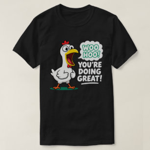 Motivierendes Cartoon-Huhn Ermutigungs-T-Shirt T-Shirt