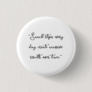 Motivierendes Inspirierendes Pin-Abzeichen Button