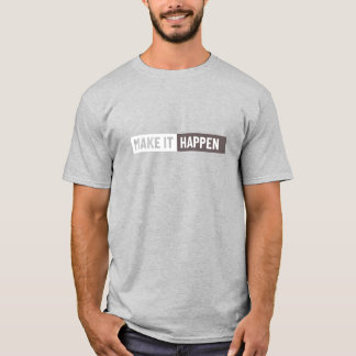 Motivierendes "Make It Happen" Grafik-T-Shirt T-Shirt