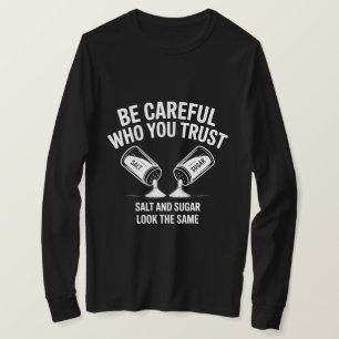 Motivierendes Vertrauenszitat-Shirt – Vorsichtig, T-Shirt
