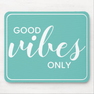 Motivierendes Zitat Gute Vibes Nur Hell Türkis Mousepad