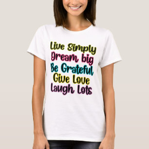 Motivierendes Zitat Lebe einfach Träume geben Lieb T-Shirt