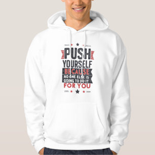 Motivierendes Zitat: Push Dich Selbst Hoodie