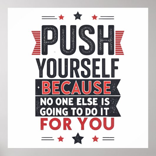 Motivierendes Zitat: Push Yourself  Poster (Vorne)
