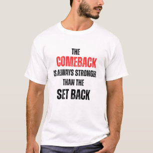 Motivierendes Zitat Stärkeres Training Comeback  T-Shirt
