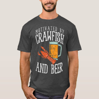 Motiviert durch Crawfish & Bier T-Shirt