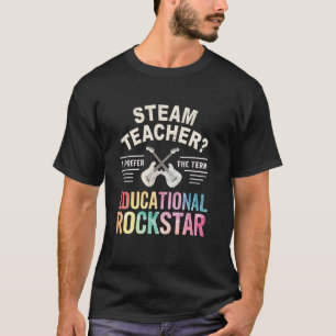 Motivierte STEAM-LEHRER-BILDUNGS-ROCKSTAR unterric T-Shirt