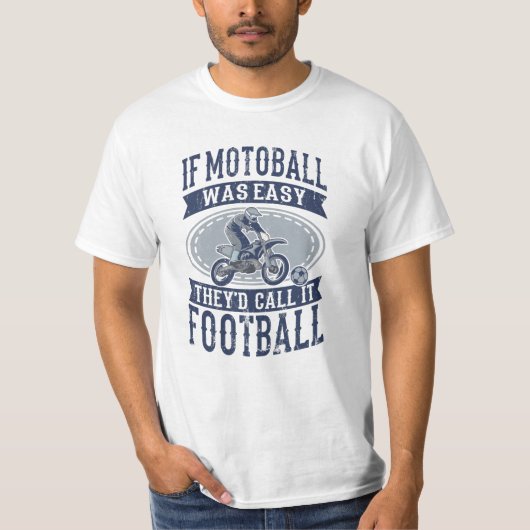 MOTOBALL FUNNY QUOTE MOTOBALL GEGENÜBER MOTO-BALL T-Shirt (Vorderseite)