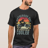 Motocross Dad Like a Regular Dad But Cooler T-Shirt (Vorderseite)
