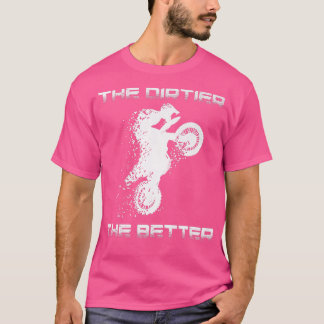 Motocross der Dirtier, der bessere Dirt-Bike-Motor T-Shirt