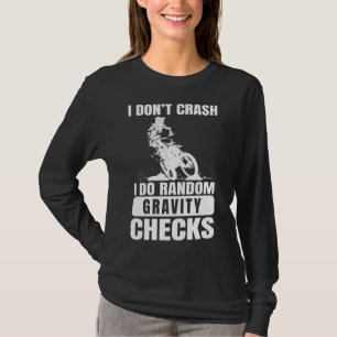 Motocross Dirt Bike Crash I Do Gravity Karo T-Shirt