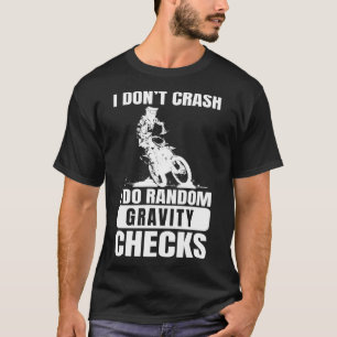 Motocross Dirt Bike Crash I Do Gravity Karo T-Shirt