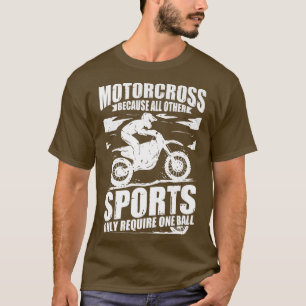 Motocross Dirt Biker, weil andere Sportarten erfor T-Shirt