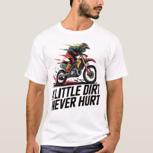 Motocross – Ein bisschen Dreck schadet nie T-Shirt