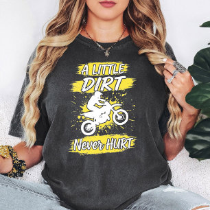 Motocross-Fahrer 'Ein bisschen Dreck hat noch nie T-Shirt