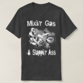 Motocross Mixing Gas and Slappin Add Funny Gift T-Shirt (Design vorne)